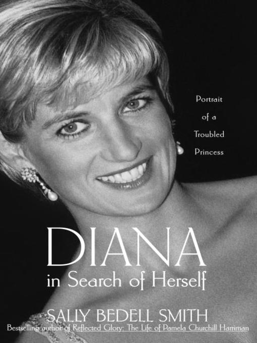 Title details for Diana in Search of Herself by Sally Bedell Smith - Available
